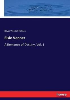 Libro in inglese Elsie Venner: A Romance of Destiny. Vol. 1  - Oliver Wendell Holmes