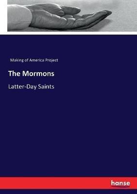 The Mormons: Latter-Day Saints - Making of America Project - cover