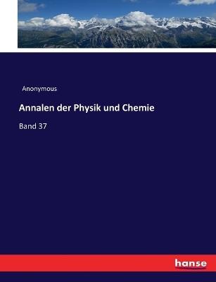 Annalen der Physik und Chemie: Band 37 - Anonymous - cover