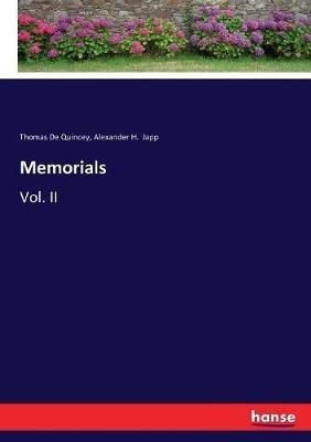 Memorials: Vol. II - Thomas de Quincey,Alexander H Japp - cover