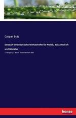 Deutsch-amerikanische Monatshefte für Politik, Wissenschaft und Literatur: 2. Jahrgang, 2. Band - Dezemberheft 1865