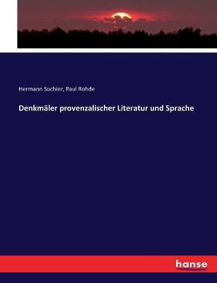 Denkmaler provenzalischer Literatur und Sprache - Hermann Suchier,Paul Rohde - cover