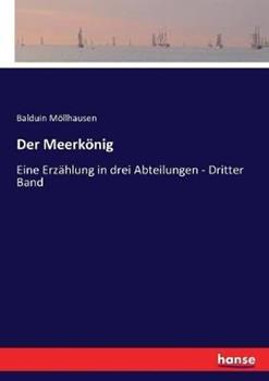 Libro in inglese Der Meerkönig: Eine Erzählung in drei Abteilungen - Dritter Band  - Balduin Möllhausen