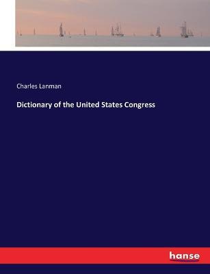 Dictionary of the United States Congress - Charles Lanman - cover