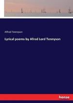 Lyrical poems by Afred Lord Tennyson