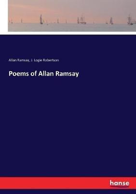 Poems of Allan Ramsay - Allan Ramsay,J Logie Robertson - cover