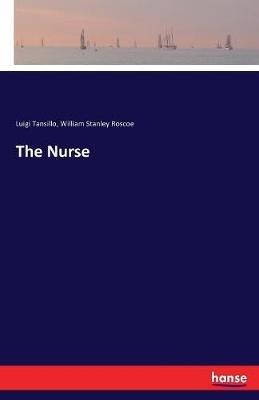 The Nurse - Luigi Tansillo,William Stanley Roscoe - cover