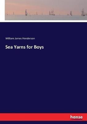Sea Yarns for Boys - William James Henderson - cover
