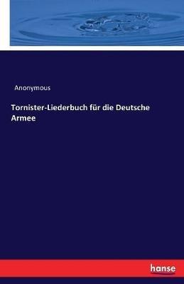 Tornister-Liederbuch für die Deutsche Armee - Anonymous - cover