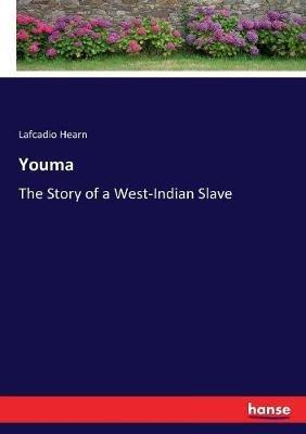 Youma: The Story of a West-Indian Slave - Lafcadio Hearn - cover