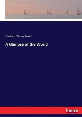 A Glimpse of the World - Elizabeth Missing Sewell - cover
