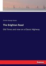 The Brighton Road: Old Times and new on a Classic Highway