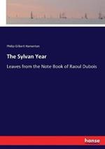 The Sylvan Year: Leaves from the Note Book of Raoul Dubois