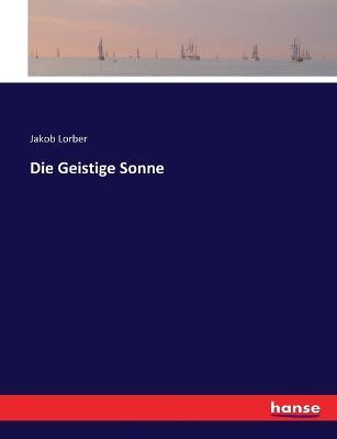 Die Geistige Sonne - Jakob Lorber - cover