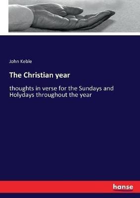 The Christian year: thoughts in verse for the Sundays and Holydays throughout the year - John Keble - cover
