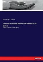 Sermons Preached before the University of Oxford: Second Series (1868-1879)