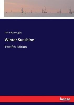 Winter Sunshine: Twelfth Edition - John Burroughs - cover