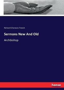 Libro in inglese Sermons New And Old: Archbishop  - Richard Chenevix Trench