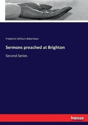 Sermons preached at Brighton: Second Series - Frederick William Robertson - cover