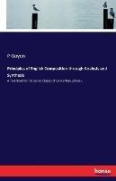 Principles of English Composition through Analysis and Synthesis: A Text-Book for the Senior Classes of Elementary Schools...