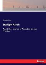 Starlight Ranch: And Other Stories of Army Life on the Frontier