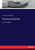 The eternal priesthood: Fourth Edition