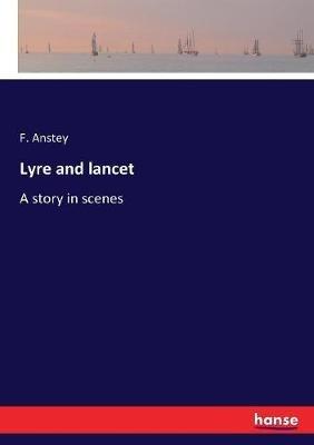 Lyre and lancet: A story in scenes - F Anstey - cover