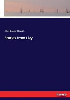 Libro in inglese Stories from Livy  - Alfred John Church