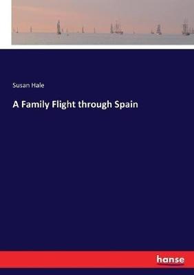 A Family Flight through Spain - Susan Hale - cover