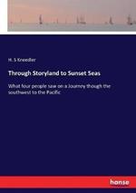 Through Storyland to Sunset Seas: What four people saw on a Journey though the southwest to the Pacific