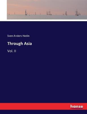 Through Asia: Vol. II - Sven Anders Hedin - cover