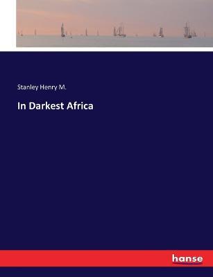In Darkest Africa - Stanley Henry M - cover