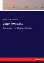 Lincoln mMemorial: The Journeys of Abraham Lincoln
