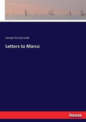 Letters to Marco - George Dunlop Leslie - cover