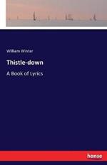 Thistle-down: A Book of Lyrics