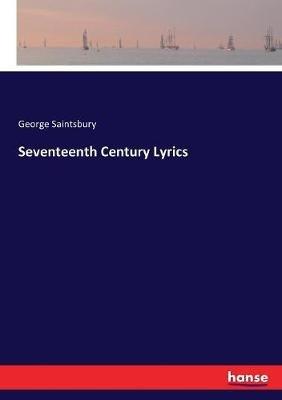 Seventeenth Century Lyrics - George Saintsbury - cover