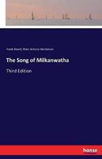 The Song of Milkanwatha: Third Edition