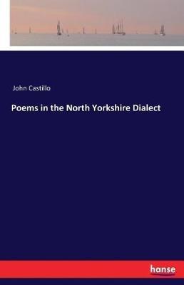 Poems in the North Yorkshire Dialect - John Castillo - cover