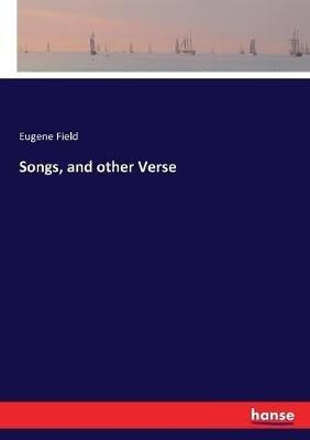 Songs, and other Verse - Eugene Field - cover