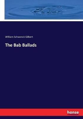 The Bab Ballads - William Schwenck Gilbert - cover