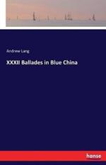 XXXII Ballades in Blue China