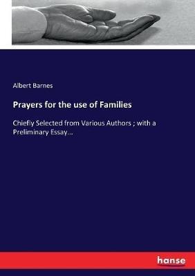Prayers for the use of Families: Chiefly Selected from Various Authors; with a Preliminary Essay... - Albert Barnes - cover