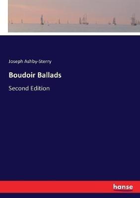 Boudoir Ballads: Second Edition - Joseph Ashby-Sterry - cover