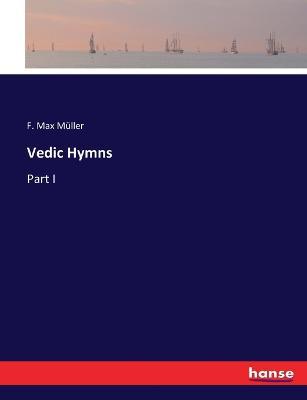 Vedic Hymns: Part I - F Max Muller - cover