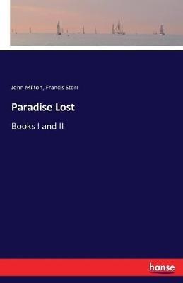 Paradise Lost: Books I and II - John Milton,Francis Storr - cover