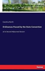 Ordinances Passed by the State Convention: at its Second Adjourned Session