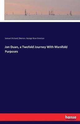 Jon Duan, a Twofold Journey With Manifold Purposes - Samuel Orchart] [Beeton,George Rose Emerson - cover