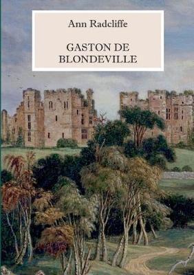 Gaston de Blondeville - Deutsche Ausgabe: Mit vielen s/w Illustrationen - Ann Radcliffe - cover