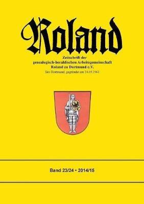 Roland: Zeitschrift der genealogisch-heraldischen Arbeitsgemeinschaft Roland zu Dortmund e. V. Band 23/24 - cover