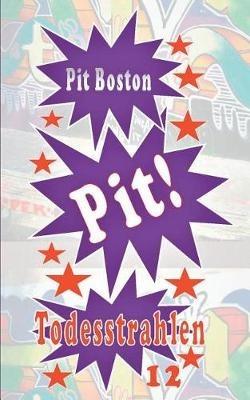 Pit! Todesstrahlen: Pits spannende Abenteuer - Pit Boston - cover